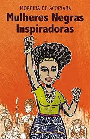 Mulheres negras inspiradoras – Moreira de Acopiara