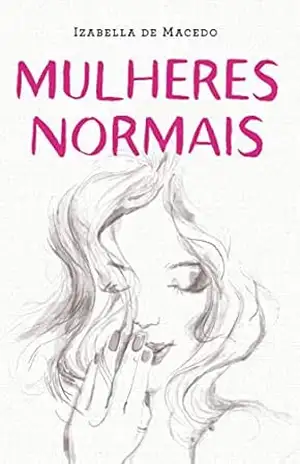 Mulheres Normais – Iza de Macedo