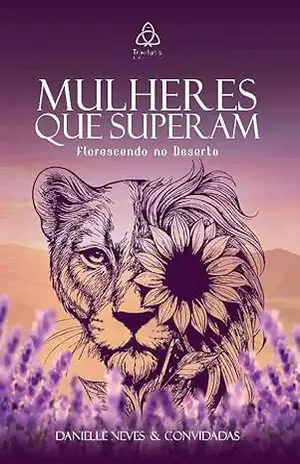 Mulheres que Superam Vol. 2 – Danielle Neves  e Convidadas