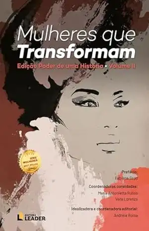 Mulheres que transformam: Edição Poder de uma história – Volume II – Andréia Roma