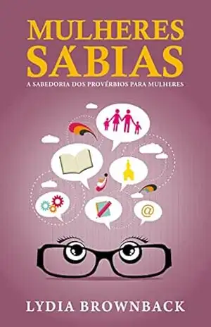 Mulheres Sábias - Lydia Brownback