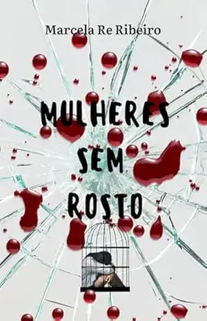 Mulheres Sem Rosto – Marcela Re Ribeiro