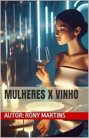Mulheres x Vinho – Rony  Martins