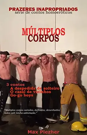 Múltiplos Corpos (Prazeres Inapropriados Livro 3) – Max Plezher