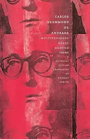 Multitudinous Heart: Selected Poems: A Bilingual Edition – Carlos Drummond de Andrade