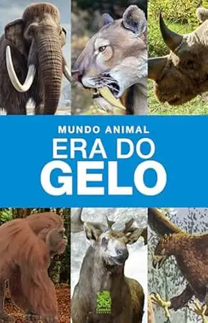 Mundo Animal – Era do Gelo – Camelot Editora
