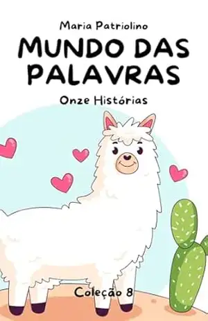 Mundo das Palavras: Onze Histórias – Maria  Patriolino