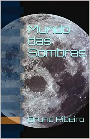 Mundo das Sombras: Parte 1 - Bruno Ribeiro