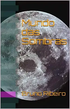 Mundo das Sombras: Parte 2 – Bruno Ribeiro