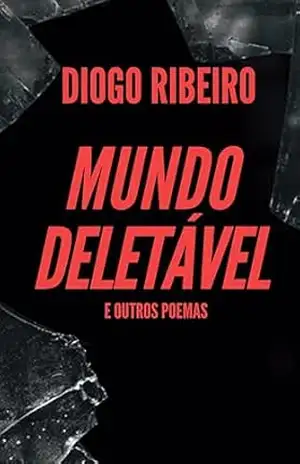 Mundo deletável e outros poemas – Diogo Ribeiro