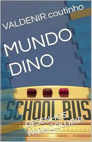 MUNDO DINO: DESENHOS PARA COLORIR - VALDENIR coutinho