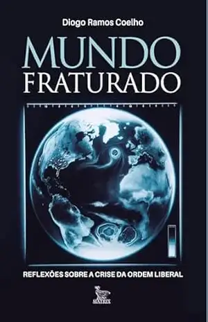 Mundo fraturado – Diogo Ramos Coelho