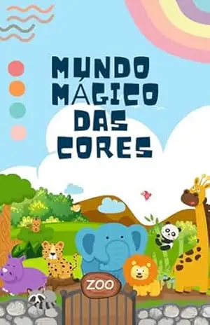 MUNDO MÁGICO DAS CORES (DESENHOS PARA COLORIR Livro 1) – MATEUS A ESCOBAR