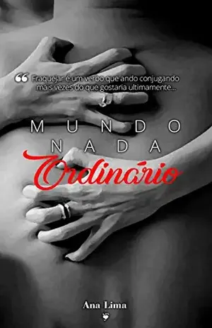 Mundo Nada Ordinário: Série Garota Ordinária (Livro 2) - Ana Lima