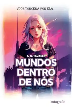 Mundos dentro de nós - A. N. Tavares