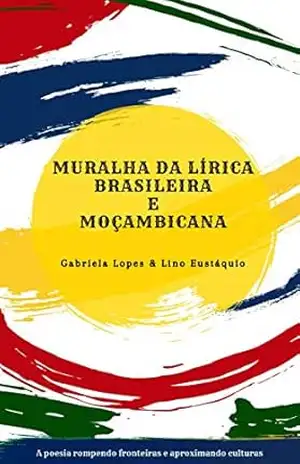 Muralha da Lírica Brasileira e Moçambicana – Gabriela Lopes