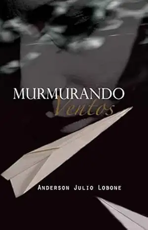 Murmurando Ventos - Anderson Julio Lobone