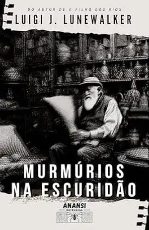 Murmúrios na Escuridão – Luigi J. Lunewalker