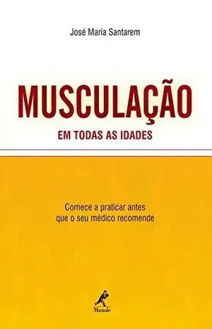 Musculação em todas as idades - José Maria Santarem