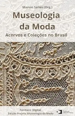 Museologia da Moda: Acervos e coleções no Brasil – Manon Salles