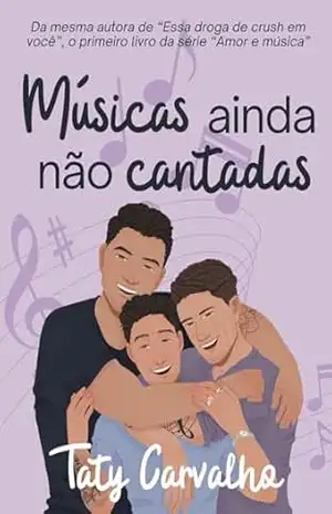 Músicas ainda não cantadas [Nova versão]: O primeiro livro da série “Amor & Música” – Taty Carvalho