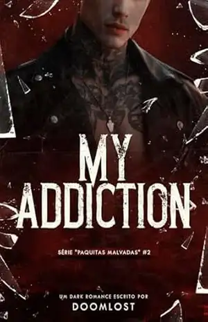 My Addiction (Paquitas Malvadas Livro 2) – doom lost