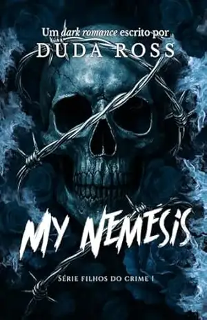 My Nemesis – Dark Romance – LIVRO 1 (Filhos do Crime) – Duda  Ross