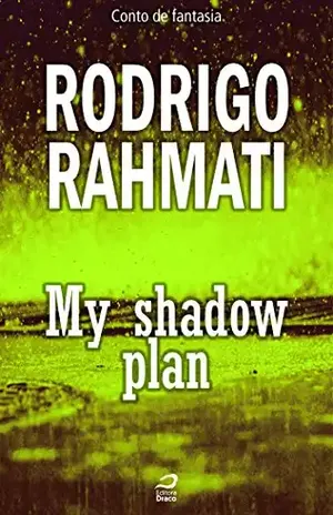 My shadow plan (Contos do Dragão) - Rodrigo Rahmati