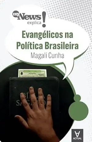 MyNews Explica Evangélicos na Política Brasileira – Magali Cunha