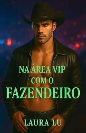 Na área VIP com o fazendeiro: Fazendeiros Brutos (Brutos com sentimentos Livro 9) – Laura Lu