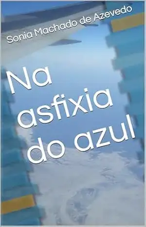 Na asfixia do azul – Sonia Machado de Azevedo