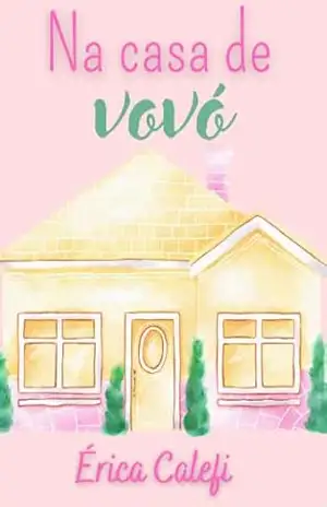 Na casa de vovó: Infantil – ideal para ler antes de dormir – Érica  Calefi