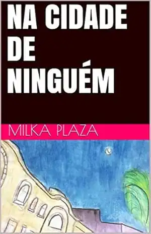 Na Cidade de Ninguém – Milka Plaza