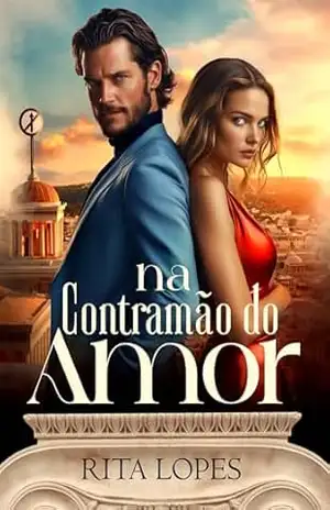 NA CONTRAMÃO DO AMOR – RITA LOPES