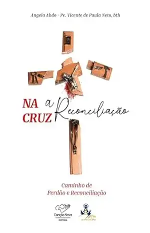 Na cruz a reconciliação – Angela Abdo