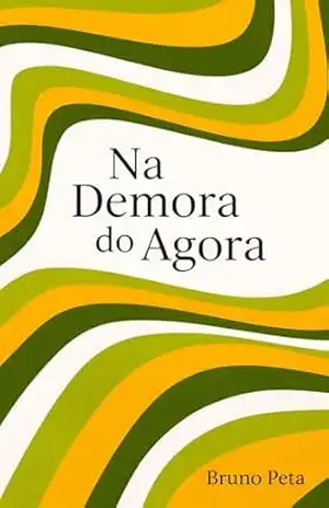 Na Demora do Agora (Poem & Philosophy) – Bruno Peta