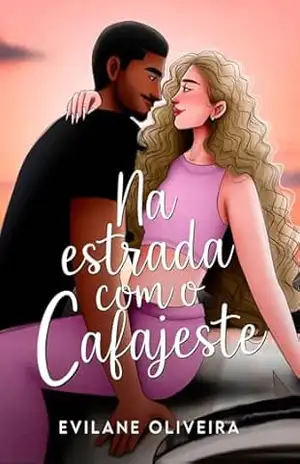 Na Estrada Com o Cafajeste – Evilane Oliveira