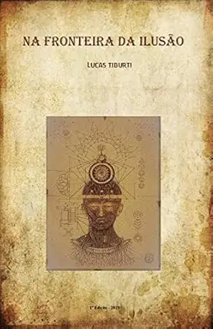 Na Fronteira da Ilusão – Lucas Tiburti
