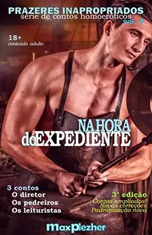 Na Hora do Expediente: 3ª edição (Prazeres Inapropriados Livro 4) - Max Plezher