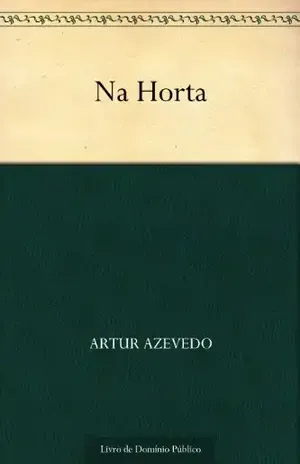 Na Horta – Artur Azevedo