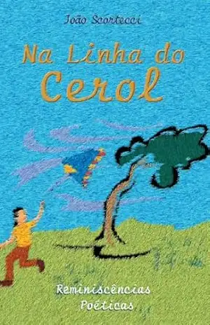 Na linha do cerol – João Scortecci