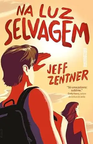 Na luz selvagem - Jeff Zentner