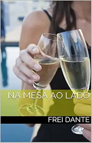 NA MESA AO LADO: Conto - Frei Dante