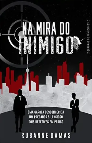 Na Mira do Inimigo (Esquadrão de Homicídios Livro 3) – Rubanne  Damas