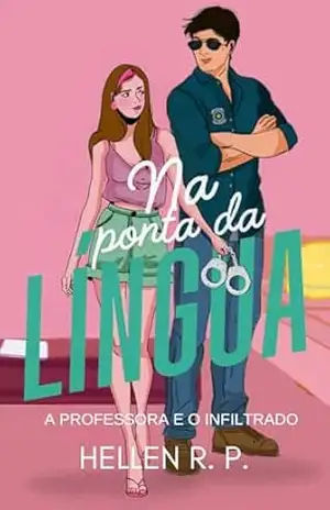 Na Ponta da Língua: A professora e o infiltrado – Hellen R. P.