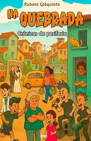 Na Quebrada: Crônicas da Periferia – Rubens Gìàquinto
