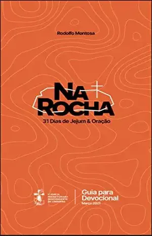 Na Rocha – 31 dias de jejum e oração: Baseado no Sermão da Montanha – Rodolfo Montosa
