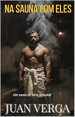 NA SAUNA COM ELES: Um conto da série Acessível – Juan Verga