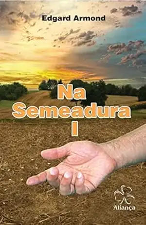 Na Semeadura I – Edgard Armond