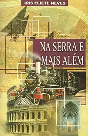 Na Serra e Mais Além – Iris Eliete Neves